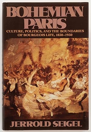 Imagen del vendedor de Bohemian Paris: Culture, Politics and the Boundaries of Bourgeois Life, 1830-1930 a la venta por Zed Books