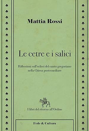 Immagine del venditore per Le cetre e i salici. Riflessioni sull'eclissi del canto gregoriano nella Chiesa postconciliare venduto da libreria biblos