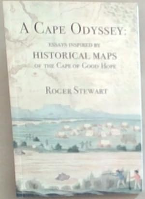 Bild des Verkufers fr A Cape Odyssey: Essay Inspired by Historical Maps of the Cape of Good Hope zum Verkauf von Chapter 1