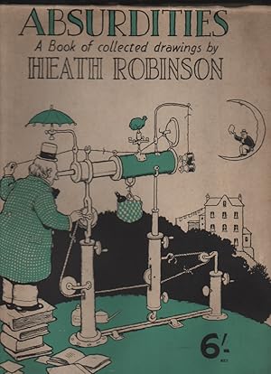 Seller image for Absurdities. A Book of Collected Drawings By Heath Robinson for sale by Sonnets And Symphonies