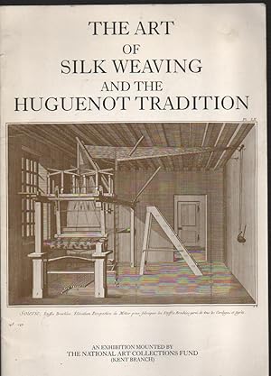 Imagen del vendedor de The Art of Silk Weaving and the Huguenot Tradition. 29th September - 19th October 1986 a la venta por Sonnets And Symphonies