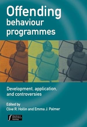 Seller image for Offending Behaviour Programmes: Development, Application and Controversies: 24 (Wiley Series in Forensic Clinical Psychology) for sale by WeBuyBooks