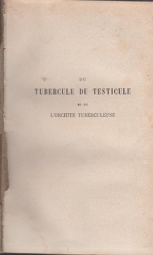Bild des Verkufers fr Publications du Progrs Mdical - Du Tubercule du Testicule et de l'Orchite Tuberculeuse. zum Verkauf von PRISCA