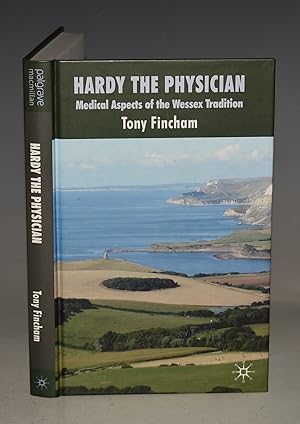 Hardy The Physician Medical Aspects of The Wessex Tradition. SIGNED COPY.