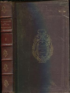 Bild des Verkufers fr Histoire des Franais depuis le temps des gaulois jusqu' nos jours. (Dveloppe de 1814  1848 et continue, sur le mme plan, jusqu'en 1876) - Tome Troisime. zum Verkauf von PRISCA