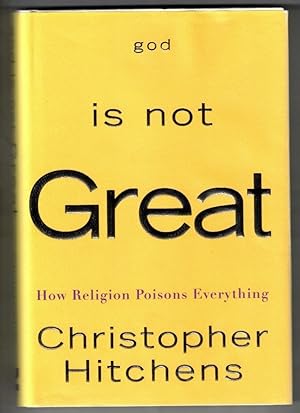 God Is Not Great: How Religion Poisons Everything