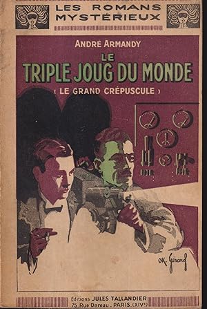 Immagine del venditore per Le triple Joug du Monde (Le Grand Crpuscule). venduto da PRISCA