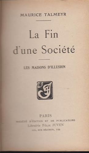 Bild des Verkufers fr La Fin d'une Socit. - Les Maisons d'Illusion zum Verkauf von PRISCA