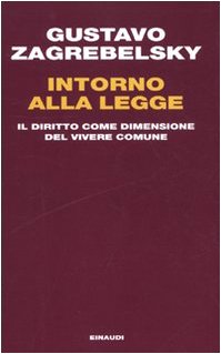 Intorno alla legge. Il diritto come dimensione del vivere comune