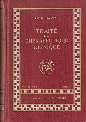 Image du vendeur pour TRAITE DE THERAPEUTIQUE CLINIQUE TOME III : TRAITEMENT DU SANG , DES GLANDES ENDOCRINES , MALADIES ALLERGIQUES , DE LA NUTRITION , INFECTIEUSES , INTOXICATIONS -- mis en vente par PRISCA