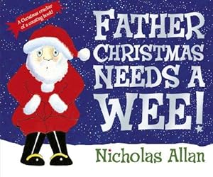 Image du vendeur pour Father Christmas Needs a Wee mis en vente par WeBuyBooks
