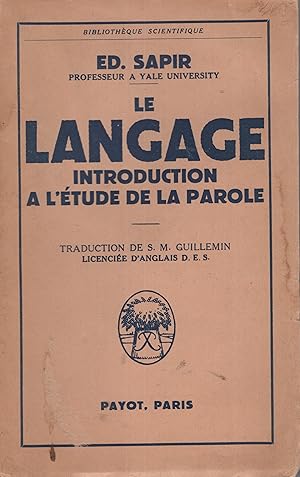 Image du vendeur pour Le langage : introduction a l'etude de la parole. trad. de S.M. Guillemin. mis en vente par PRISCA