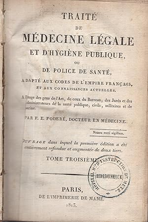 Image du vendeur pour Trait de mdecine lgale et d'hygine publique, ou de police de sant, adapt aux codes de l'Empire franais, et aux connaissances actuelles . tome III mis en vente par PRISCA