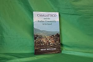 Image du vendeur pour Casalattico and the Italian community in Ireland (Publications of the Foundation for Italian Studies, University College, Dublin) mis en vente par West Cork Rare Books