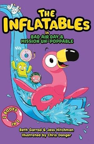 Bild des Verkufers fr The Inflatables: (Featuring TWO splashtastic stories: Bad Air Day and Mission Un-poppable) zum Verkauf von WeBuyBooks