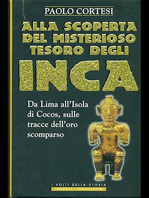 Bild des Verkufers fr Alla scoperta del misterioso tesoro degli Inca zum Verkauf von Librodifaccia