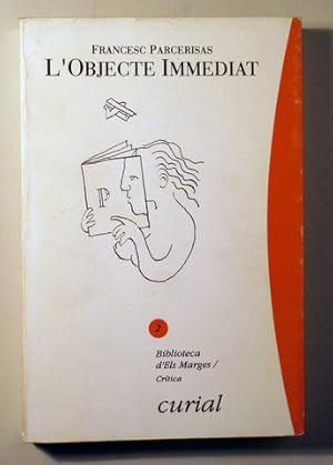 Bild des Verkufers fr L'OBJECTE IMMEDIAT - Barcelona 1991- 1 edici zum Verkauf von Llibres del Mirall