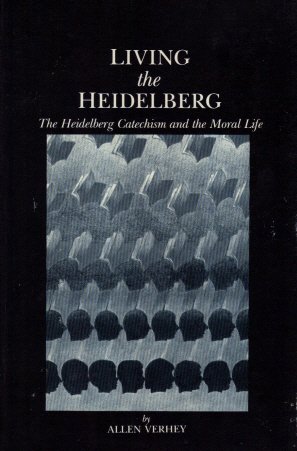 Bild des Verkufers fr Living the Heidelberg: The Heidelberg Catechism and the Moral Life zum Verkauf von Redux Books