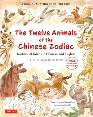 Seller image for Twelve Animals of the Chinese Zodiac : Traditional Fables in Chinese and English for sale by GreatBookPrices