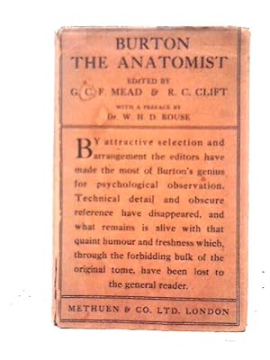 Seller image for Burton The Anatomist: Being Extracts From The "Anatomy Of Melancholy" Chosen To Interest The Psychologist In Every Man, Edited By C. C. F. Mead And Rupert C. Clift for sale by World of Rare Books