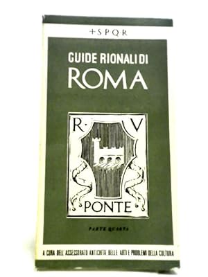 Bild des Verkufers fr Guide Rionali Di Roma Rione V - Ponte Parte IV zum Verkauf von World of Rare Books