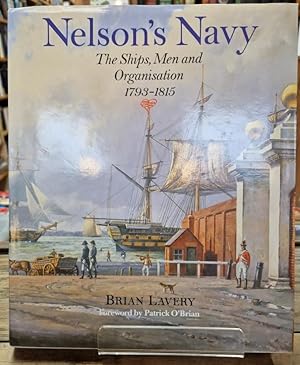 Imagen del vendedor de Nelsons Navy: The Ships, Men and Organisation, 1793-1815 a la venta por High Street Books