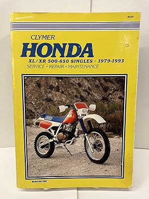 Clymer Honda XL / XR 500-650 Singles: 1979 1993; Service, Repair, Maintenance