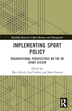 Bild des Verkufers fr Implementing Sport Policy : Organisational Perspectives on the UK Sport System zum Verkauf von AHA-BUCH GmbH