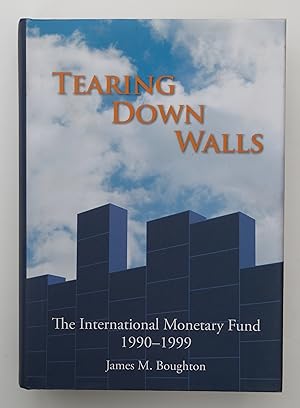 Seller image for Tearing Down Walls: The International Monetary Fund 1990-1999 for sale by Our Kind Of Books