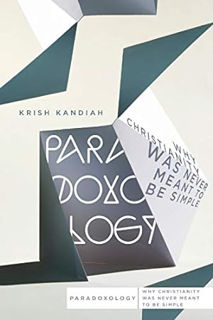 Seller image for Paradoxology: Why Christianity Was Never Meant to Be Simple for sale by Reliant Bookstore