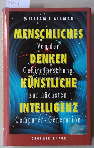 Bild des Verkufers fr Menschliches Denken, knstliche Intelligenz. Von der Gehirnforschung zur nchsten Computer-Generation. zum Verkauf von Antiquariat hinter der Stadtmauer