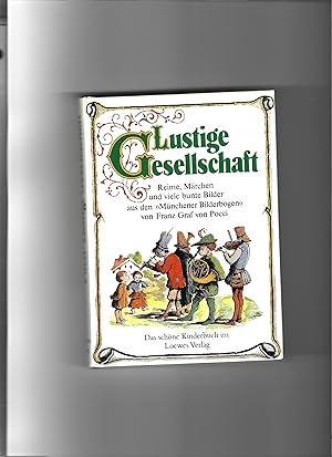 Bild des Verkufers fr Lustige Gesellschaft. Reime, Mrchen und viele bunte Bilder aus dem "Mnchener Bilderbogen". Gesammelt und herausgegeben von Ren Rilz. zum Verkauf von Sigrid Rhle