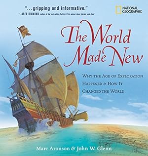 Seller image for World Made New, The: Why the Age of Exploration Happened and How It Changed the World (National Geographic Timelines) for sale by ZBK Books