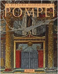 Seller image for La pittura allegorica a Pompei. Lo sguardo di Cicerone. Ediz. illustrata for sale by Messinissa libri