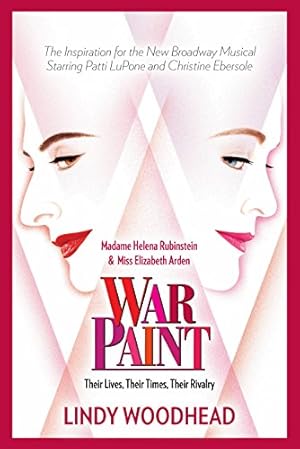 Image du vendeur pour War Paint: Madame Helena Rubinstein and Miss Elizabeth Arden: Their Lives, Their Times, Their Rivalry mis en vente par ZBK Books