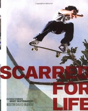 Imagen del vendedor de Scarred for Life: Eleven Stories About Skateboarders a la venta por ZBK Books