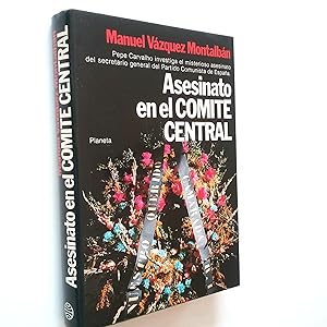 Image du vendeur pour Asesinato en el Comit Central (Serie Carvalho, 4) Primera edicin mis en vente par MAUTALOS LIBRERA