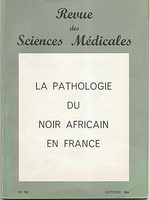 La pathologie du noir africain en France. Revue des Sciences médicales N° 162. Octobre 1964