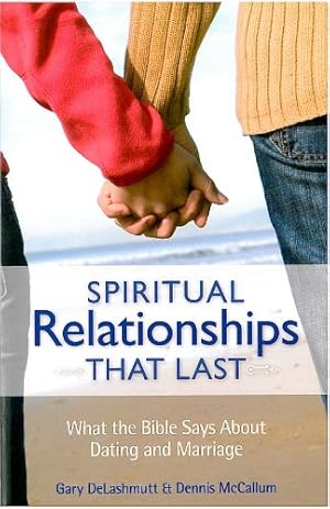 Bild des Verkufers fr Spiritual Relationships that Last: What the Bible Says About Dating and Marriage zum Verkauf von ZBK Books