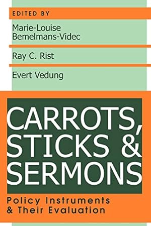 Seller image for Carrots, Sticks and Sermons: Policy Instruments and Their Evaluation (Comparative Policy Evaluation) for sale by ZBK Books