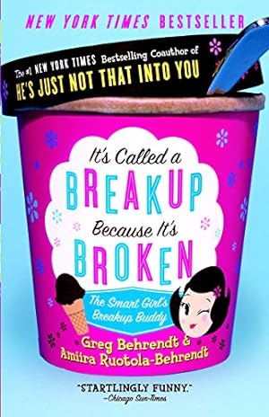 Imagen del vendedor de It's Called a Breakup Because It's Broken: The Smart Girl's Break-Up Buddy a la venta por ZBK Books