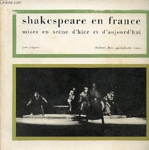 Bild des Verkufers fr Shakespeare en France mises en scne d'hier et d'aujourd'hui. zum Verkauf von Le-Livre