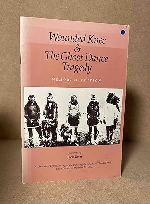 Bild des Verkufers fr Wounded Knee _ And The Ghost Dance Tragedy _ Memorial Edition zum Verkauf von San Francisco Book Company