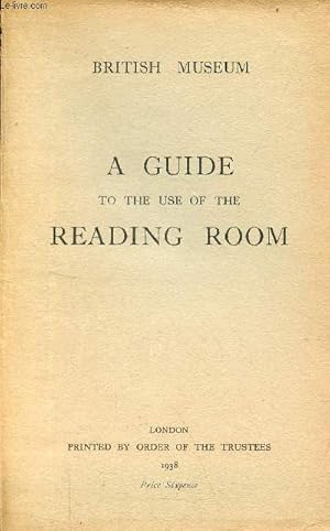 Imagen del vendedor de British museum - A guide to the use of the reading room. a la venta por Le-Livre