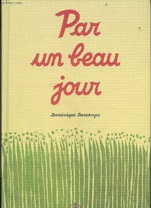 Bild des Verkufers fr Par un beau jour zum Verkauf von Le-Livre