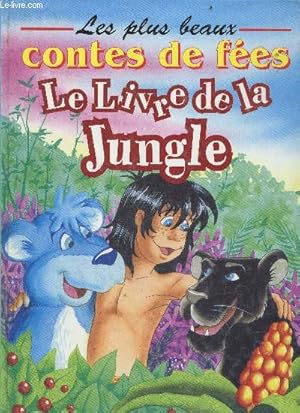 Image du vendeur pour Le livre de la jungle - Collection les plus beaux contes de fees mis en vente par Le-Livre