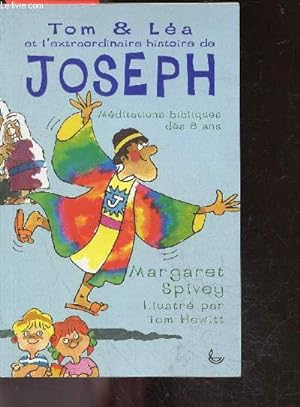 Seller image for Tom & La et l'extraordinaire histoire de Joseph - meditations bibliques des 8 ans for sale by Le-Livre