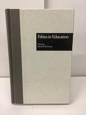 Image du vendeur pour Ethics in Education; Garland Studies in Applied Ethics, Volume 6; Garland Reference Library of the Humanities, Volume 2128 mis en vente par Chamblin Bookmine