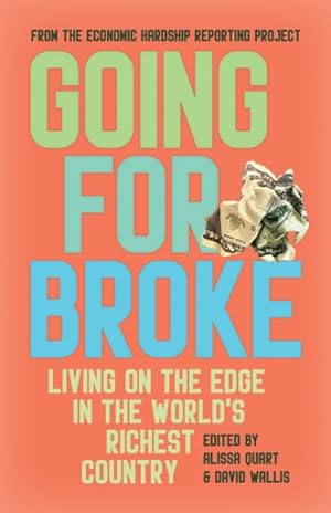 Bild des Verkufers fr Going for Broke : Living on the Edge in the Worlds Richest Country zum Verkauf von GreatBookPricesUK