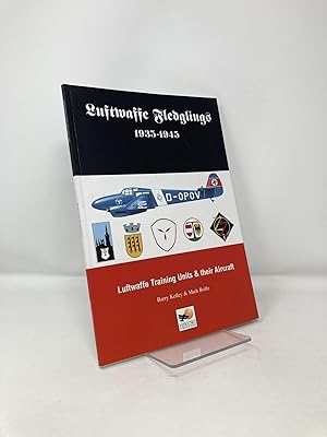 Seller image for Luftwaffe Fledglings 1935-1945: Luftwaffe Training Units & Their Aircraft for sale by Southampton Books